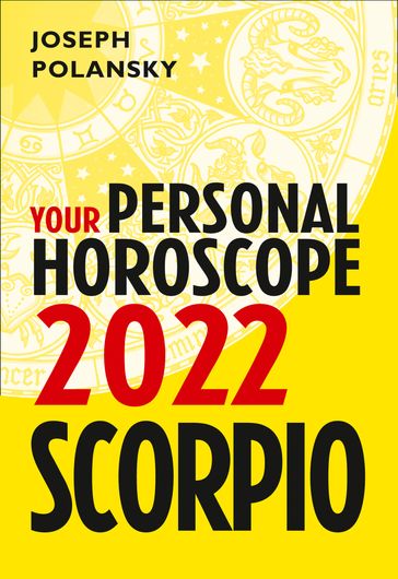 Scorpio 2022: Your Personal Horoscope - Joseph Polansky