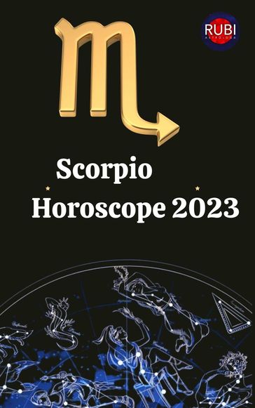 Scorpio Horoscope 2023 - Rubi Astrologa