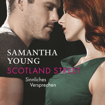 Scotland Street - Sinnliches Versprechen (Edinburgh Love Stories 5) - Samantha Young