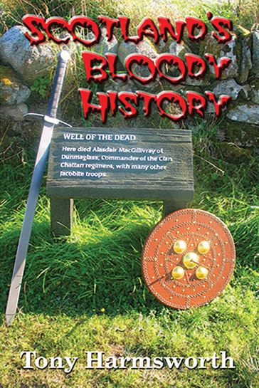 Scotland's Bloody History - Tony Harmsworth