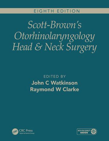 Scott-Brown's Otorhinolaryngology and Head and Neck Surgery, Eighth Edition - CRC Press