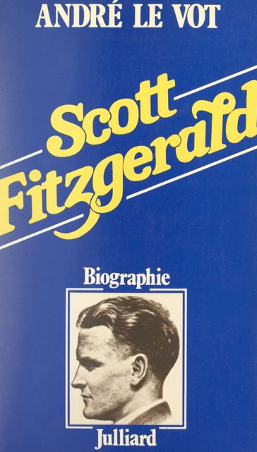 Scott Fitzgerald - André Le Vot - Camille Bourniquel