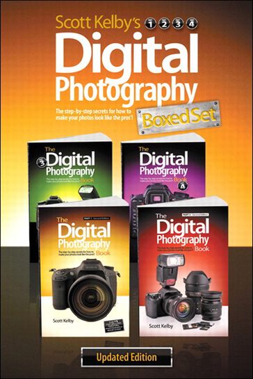 Scott Kelby's Digital Photography Boxed Set, Parts 1, 2, 3, and 4, Updated Edition - Scott Kelby