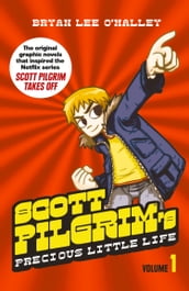 Scott Pilgrim s Precious Little Life: Volume 1 (Scott Pilgrim, Book 1)