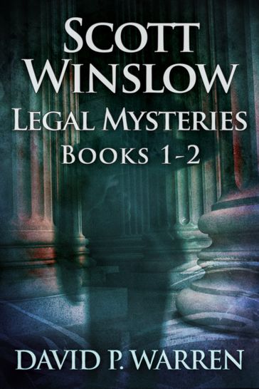 Scott Winslow Legal Mysteries - Books 1-2 - David P. Warren