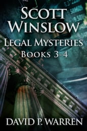 Scott Winslow Legal Mysteries - Books 3-4