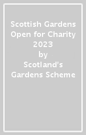 Scottish Gardens Open for Charity 2023