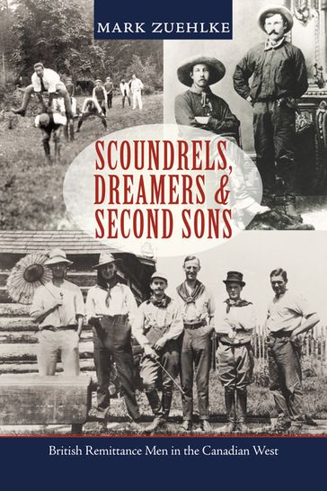 Scoundrels, Dreamers & Second Sons - Mark Zuehlke