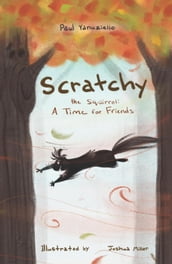 Scratchy the Squirrel: A Time for Friends