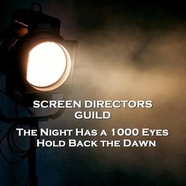 Screen Directors Guild - The Night Has a 1000 Eyes & Hold Back the Dawn - Cornell Woolrich - Ketti Frings