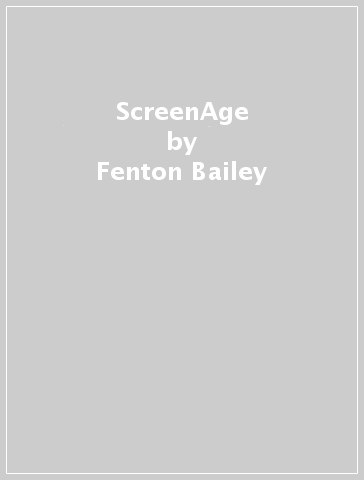 ScreenAge - Fenton Bailey