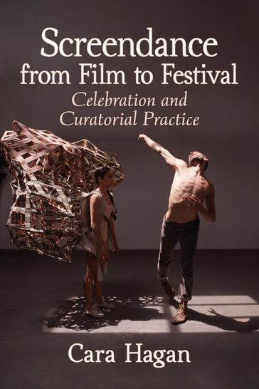 Screendance from Film to Festival - Cara Hagan