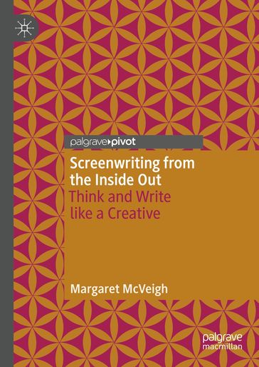 Screenwriting from the Inside Out - Margaret McVeigh