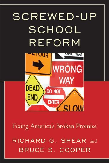Screwed-Up School Reform - Bruce S. Cooper - Richard G. Shear