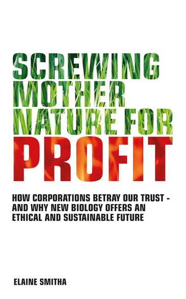 Screwing Mother Nature for Profit - Elaine Smitha