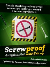 Screwproof: doing deals that won t f*ck up