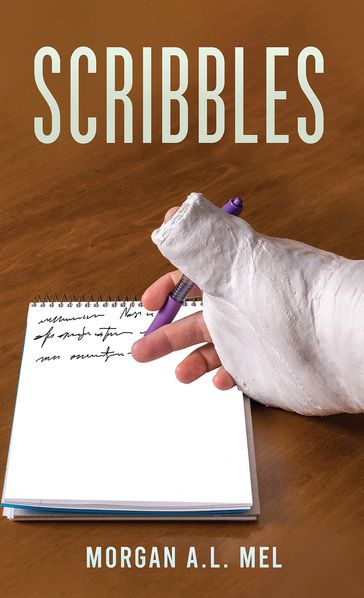 Scribbles - Morgan A.L. Mel