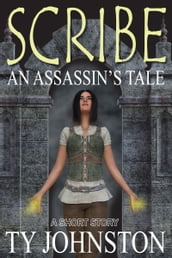 Scribe: An Assassin s Tale (A Short Story)