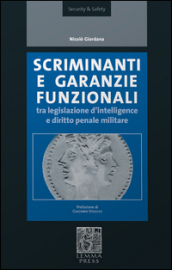 Scriminanti e garanzie funzionali tra diritto d intelligence e diritto penale militare