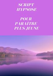 Script pour paraître plus jeune