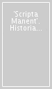  Scripta Manent . Historia del Espa?ol, Documentaci?n Archiv?stica Y Humanidades Digitales