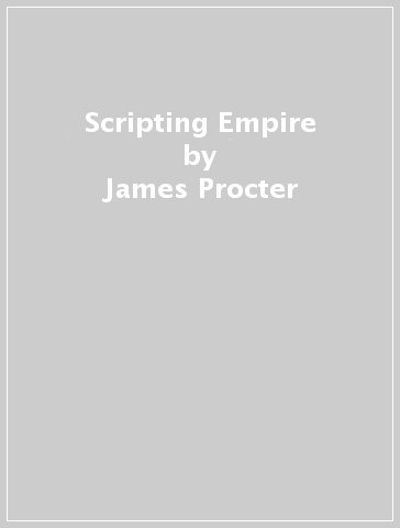 Scripting Empire - James Procter
