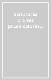 Scriptores ordinis praedicatores Medii Aevi. 1.