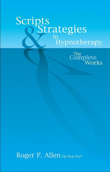 Scripts & Strategies in Hypnotherapy - Roger P Allen