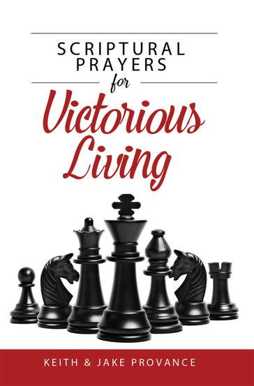 Scriptural Prayers for Victorious Living - Jake Provance - Keith Provance