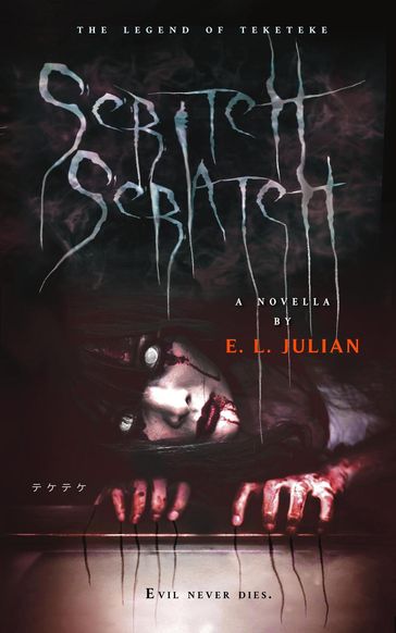 Scritch Scratch: The Legend of Teketeke - E. L. Julian