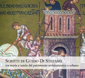 Scritti di Guido Di Stefano. Tra storia e tutela del patrimonio architettonico e urbano