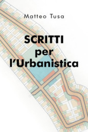 Scritti per l urbanistica