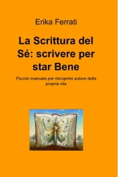 La Scrittura del Sé: scrivere per star Bene