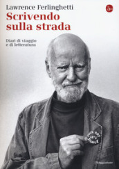 Scrivendo sulla strada. Diari di viaggio e di letteratura