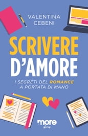 Scrivere damore: I segreti del romance a portata di mano