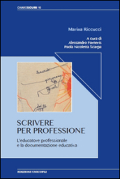 Scrivere per professione. L educatore professionale e la documentazione educativa