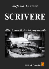 Scrivere. Alla ricerca di sé e del proprio stile