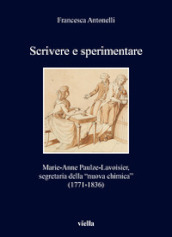 Scrivere e sperimentare. Marie-Anne Paulze-Lavoisier, segretaria della «nuova chimica» (1771-1836)