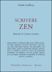 Scrivere zen. Manuale di scrittura creativa