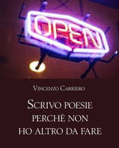 Scrivo poesie perchè non ho altro da fare