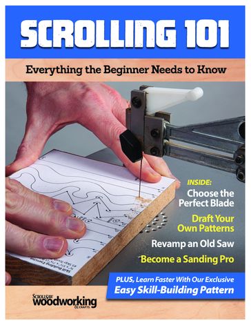 Scrolling 101 - Editors of Scroll Saw Woodworking & Crafts