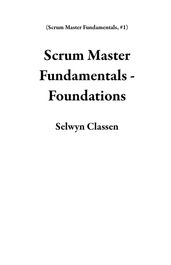 Scrum Master Fundamentals - Foundations