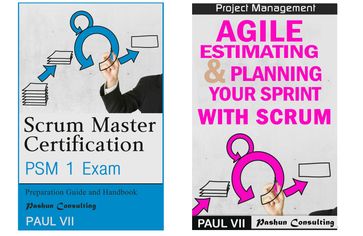 Scrum Master : Scrum Master Certification: PSM 1 Exam: & Agile Estimating & Planning with Scrum - Paul VII