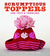 Scrumptious Toppers for Tots and Toddlers