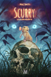 Scurry. 1: La colonia maledetta