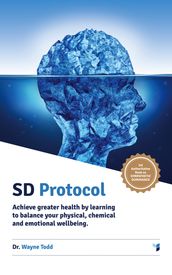 Sd Protocol: Achieve Greater Health and Wellbeing