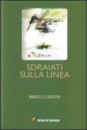 Sdraiati sulla linea