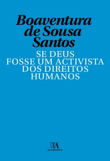 Se Deus Fosse Um Activista dos Direitos Humanos - Boaventura de Sousa Santos