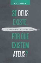 Se Deus existe, por que existem ateus?