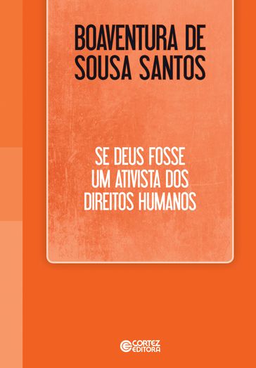 Se Deus fosse um ativista dos direitos humanos - Boaventura de Sousa Santos